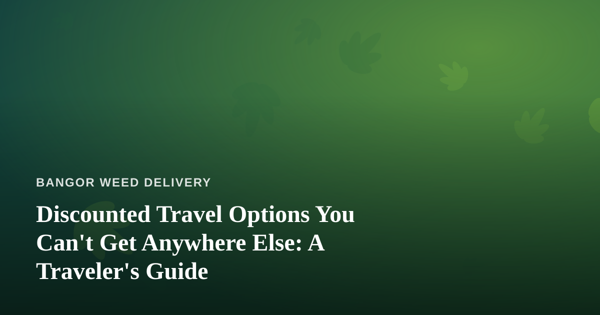 Discounted Travel Options You Can’t Get Anywhere Else: A Traveler’s Guide