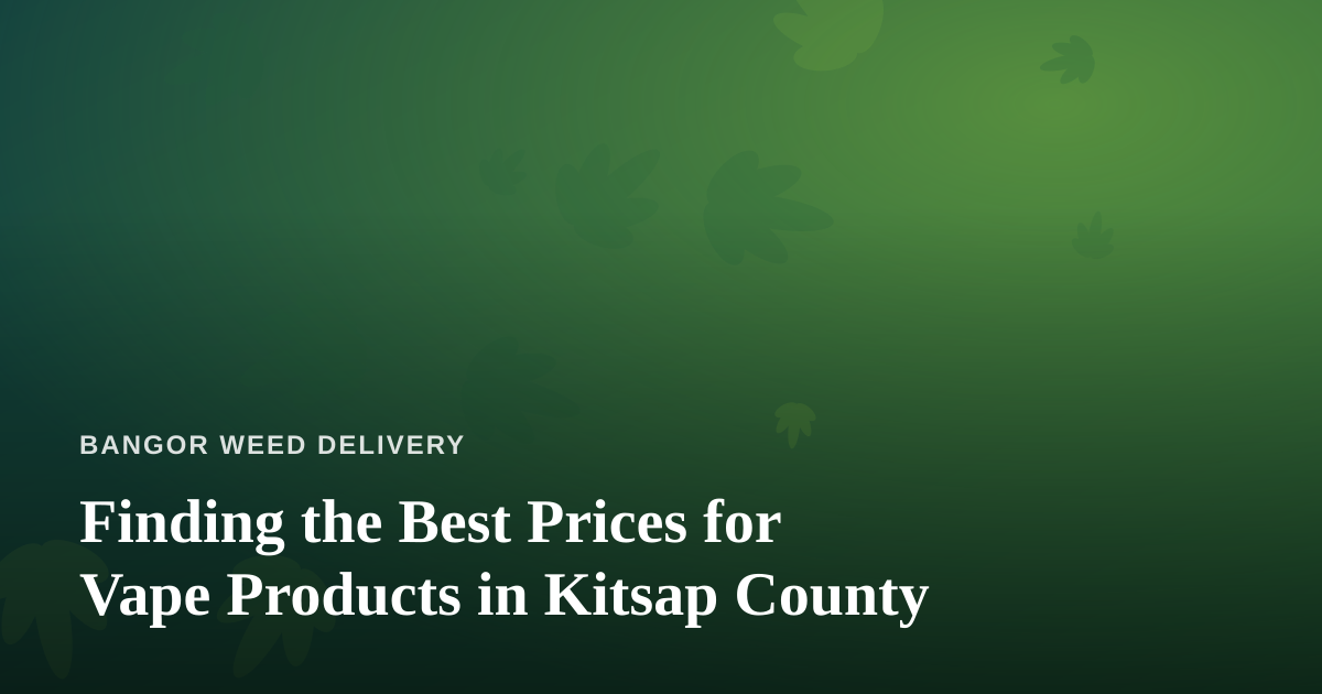 Finding the Best Prices for Vape Products in Kitsap County