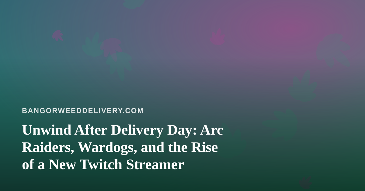 Unwind After Delivery Day: Arc Raiders, Wardogs, and the Rise of a New Twitch Streamer