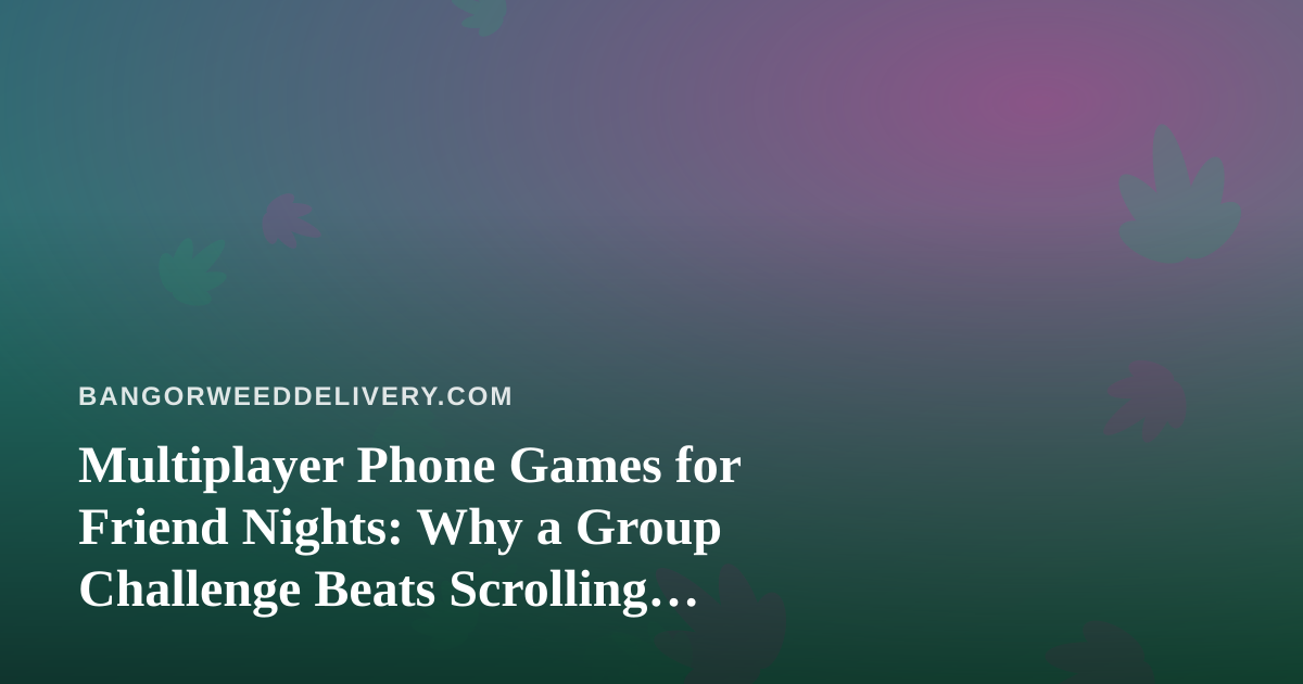 Multiplayer Phone Games for Friend Nights: Why a Group Challenge Beats Scrolling Alone